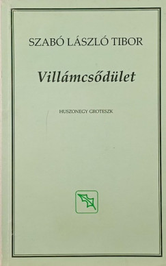 Szab Lszl Tibor - Villmcsdlet (dediklt)