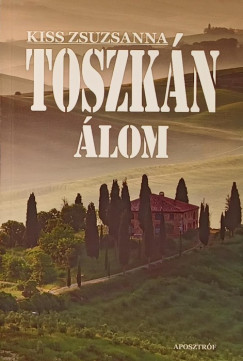 Kiss Zsuzsanna - Toszkn lom