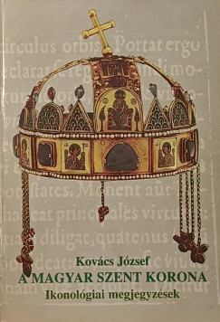 Kovács József - A Magyar Szent Korona
