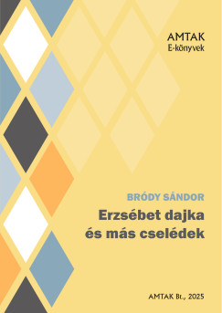 Brdy Sndor - Erzsbet dajka s ms cseldek
