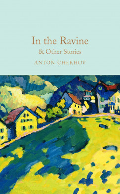Anton Chekhov - In the Ravine and Other Stories