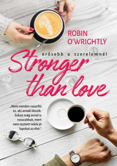 Robin O'Wrightly - Stronger than love  Ersebb a szerelemnl