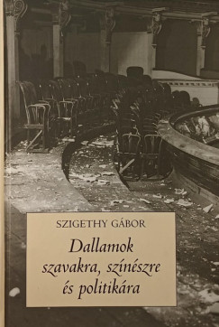 Szigethy Gbor - Dallamok szavakra, sznszre s politikra