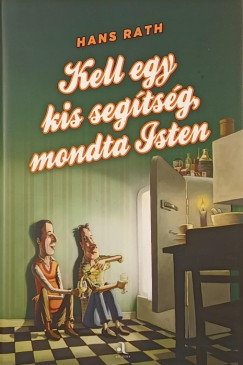 Hans Rath - Kell egy kis segtsg, mondta Isten