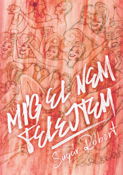 Sug�r R�bert - M�g el nem felejtem