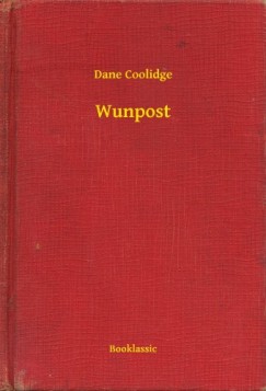 Dane Coolidge - Wunpost