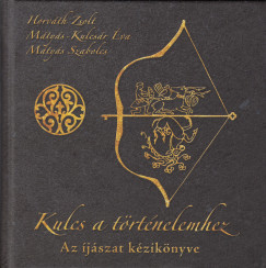 Horvth Zsolt - Mtys Szabolcs - Mtys-Kulcsr va - Kulcs a trtnelemhez - Az jszat kziknyve