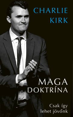 Charlie Kirk - MAGA doktr�na