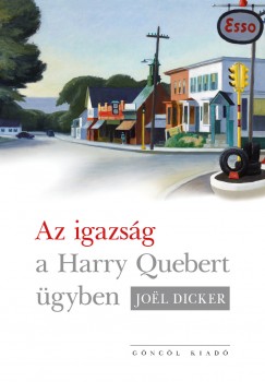 Joel Dicker - Az igazsg a Harry Quebert-gyben