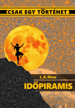 L.A. Slow - Időpiramis