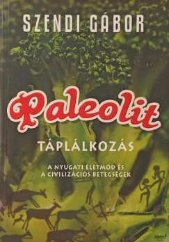 Szendi Gábor - Paleolit táplálkozás