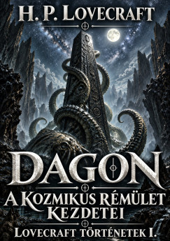 Lovecraft történetek I.: Dagon - A kozmikus rémület kezdetei