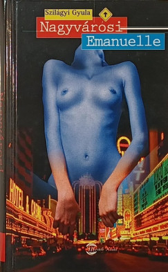 Szilgyi Gyula - Nagyvrosi Emanuelle