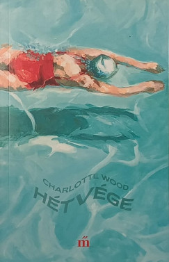 Charlotte Wood - Hétvége