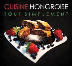 Kolozsvri Ildik - Cuisine Hongroise - Tout Simplement