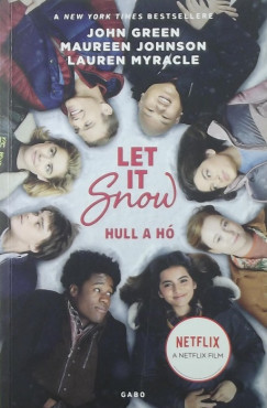 John Green - Maureen Johnson - Lauren Myracle - Let It Snow - Hull a hó