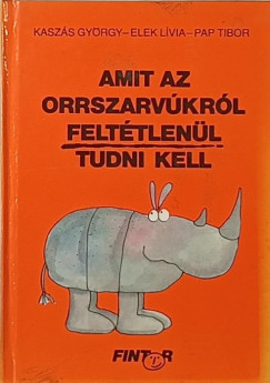 Kaszs Gyrgy - Amit a orrszarvkrl felttlenl tudni kell