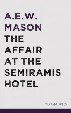 Mason A.E.W. - The Affair at the Semiramis Hotel