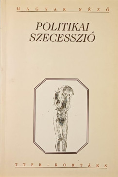 G. Fodor Gbor   (Szerk.) - Politikai szecesszi