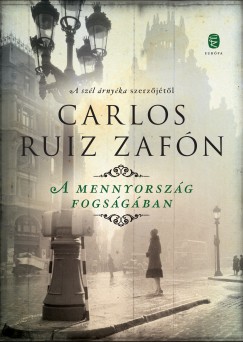 Carlos Ruiz Zafn - A mennyorszg fogsgban