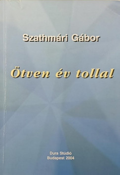 Szathmri Gbor - tven s tollal (dediklt)