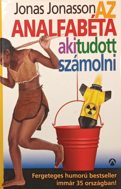 Jonas Jonasson - Az analfebéta, aki tudott számolni