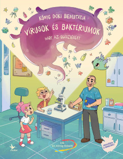 K�nig R�bert - Vigh-Fekete Zsuzsa   (SZERK.) - V�rusok �s bakt�riumok