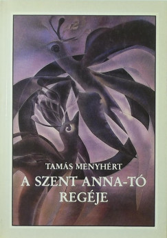Tams Menyhrt - Szent Anna-t regje