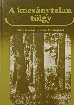 Dr. Bondor Antal  (Szerk.) - A kocs�nytalan t�lgy