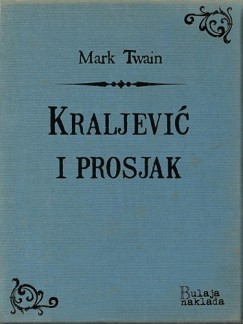Mark Twain - Kraljevi i prosjak