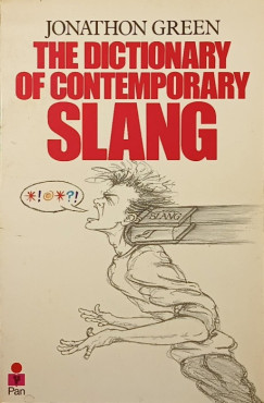 Jonathon Green - The Dictionary of Contemporary Slang