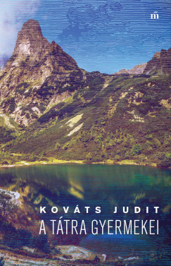 Kovts Judit - A Ttra gyermekei