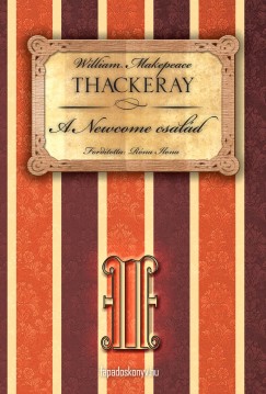 William Makepace Thackeray - A Newcome csald II.
