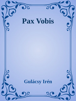 Gulcsy Irn - Pax vobis