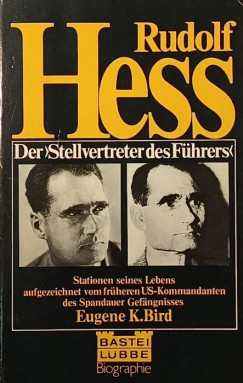 Eugene K. Bird - Rudolf Hess