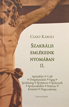 Cs�ky K�roly - Szakr�lis eml�keink nyom�ban II.