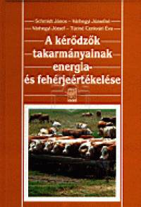 Schmidt Jnos - Vrhegyi Jzsef - Vrhegyi Jzsefn - A krdzk takarmnyainak energia- s fehrjertkelse