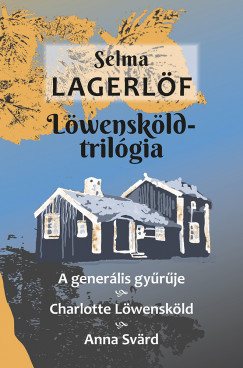 Selma Lagerlf - Lwenskld-trilgia
