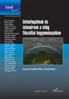 Kendeffy Gbor   (Szerk.) - Vassnyi Mikls   (Szerk.) - Istenfogalmak s istenrvek a vilg filozfiai hagyomnyaiban