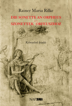 Rainer Maria Rilke - Die Sonette an Orpheus | Szonettek Orfeuszhoz