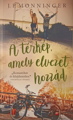 J.P. Monninger - A térkép, amely elvezet hozzád