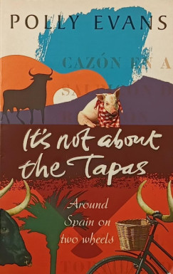 Polly Evans - It's Not About the Tapas