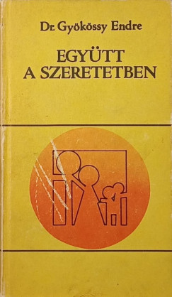 Gykssy Endre - Egytt a szeretetben