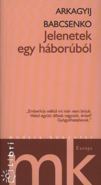 Arkagyij Babcsenko - Jelenetek egy hborbl