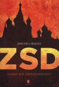 Dmitrij Bikov - ZSD - avagy ki Oroszorszg?