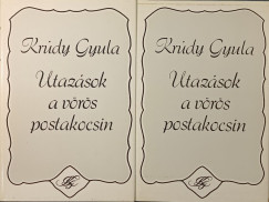 Kr�dy Gyula - Utaz�sok a v�r�s postakocsin I-II.