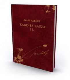 Wass Albert - Nagy Pl   (Szerk.) - Kard s Kasza II. rsz