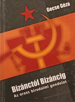 Gecse Gza - Biznctl Bizncig - Az orosz birodalmi gondolat
