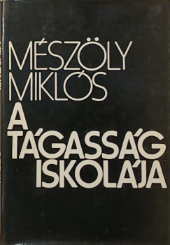 Mészöly Miklós - A tágasság iskolája