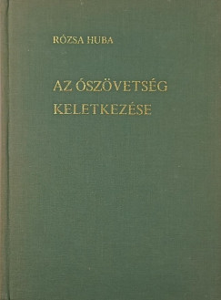 R�zsa Huba - Az �sz�vets�g keletkez�se